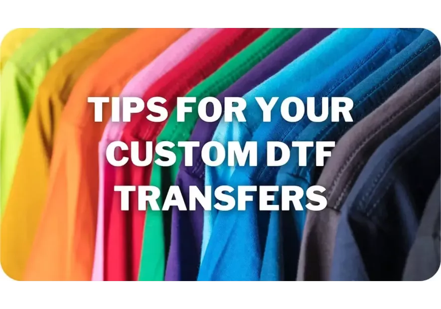 Tips for Creating Custom DTF Transfers You Will Love
