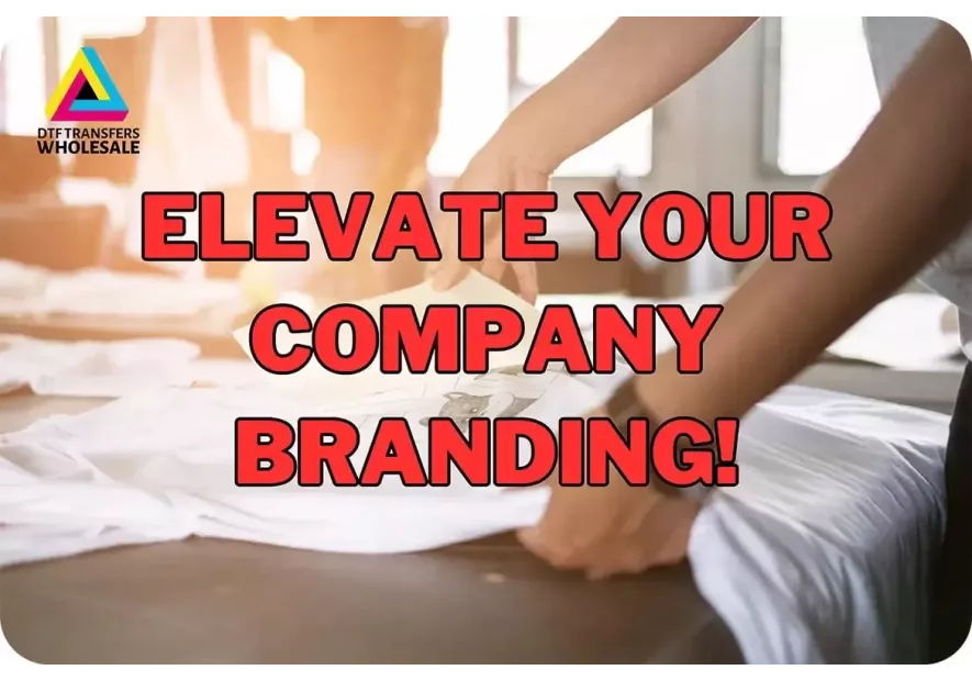 Ready to Press DTF Transfers: Easy Ways to Elevate Company Branding